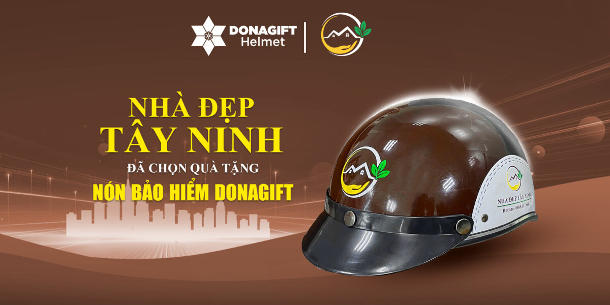 Donagift Đồng Hành Cùng Nhà Đẹp Tây Ninh Trong Dự Án Mũ Bảo Hiểm In Logo
